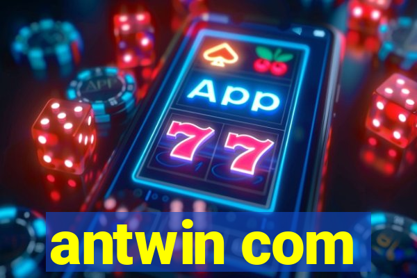 antwin com